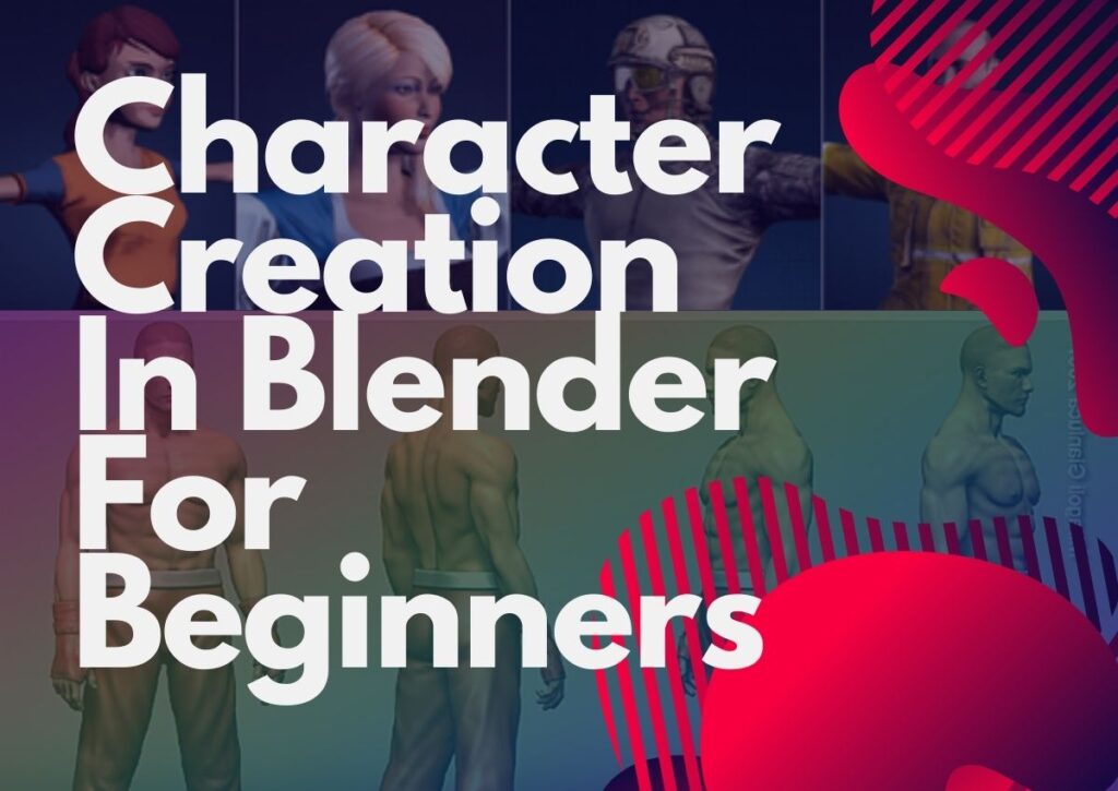 Easy Character Creation in Blender for beginners